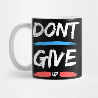 Don't Give Up Mug